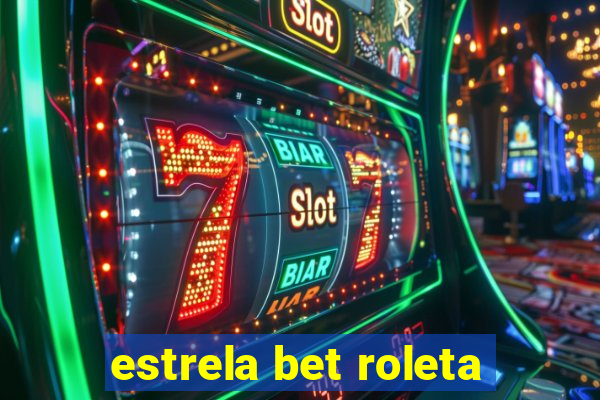 estrela bet roleta